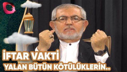 İftar Vakti | Yalan Bütün Kötülüklerin Kaynağıdır | Flash Tv