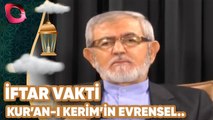 İftar Vakti | Kur'an-ı Kerim'in Evrensel Mesajları | Flash Tv