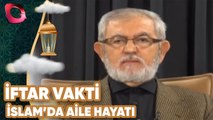 İftar Vakti | İslam'da Aile Hayatı | Flash Tv