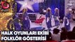 HALK OYUNLARI EKİBİ FOLKLÖR GÖSTERİSİ | Canlı Performans - 11.01.2010