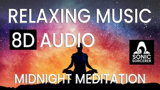 Midnight Meditation - Relaxing music for meditation and sleep. 8D Audio