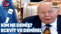 Erbakan Hoca'dan Ecevit ve Demirel Yorumu - Kim Ne Demiş