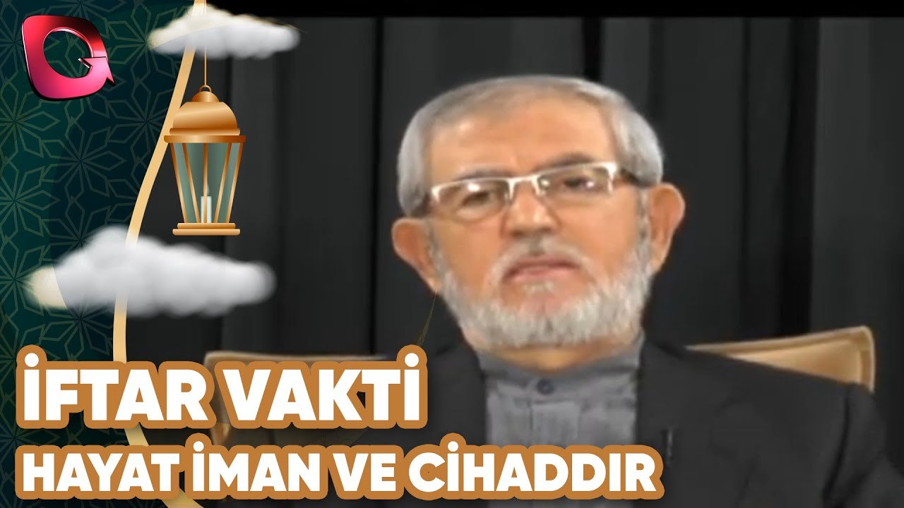 İftar Vakti | Hayat İman ve Cihaddır | Flash Tv