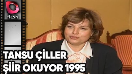 TANSU ÇİLLER ŞİİR OKUYOR -1995 | Kim Ne Demiş