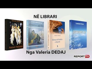 Report TV - 'Në Librari', nga “Zemra e gjyshit” i Shëngjergjit te një “Grua në kohën e burrit”