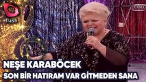 NEŞE KARABÖCEK - SON BİR HATIRAM VAR GİTMEDEN SANA | Canlı Performans 15 10 2009