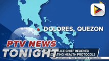 #PTVNewsTonight | Dolores, Quezon Police chief relieved from post after violating health protocols
