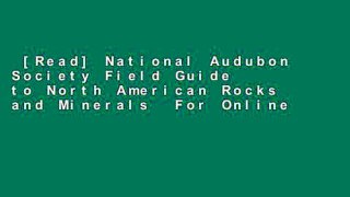 [Read] National Audubon Society Field Guide to North American Rocks and Minerals  For Online