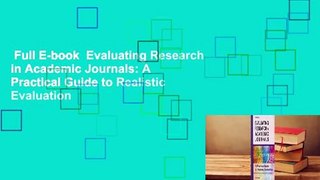 Full E-book  Evaluating Research in Academic Journals: A Practical Guide to Realistic Evaluation