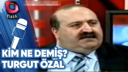 Erhan Göksel - Fikri Sağlar - Turgut Özal - Kim Ne Demiş