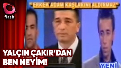 Yalçın Çakır | Ben Neyim!