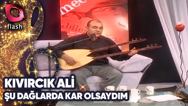 KIVIRCIK ALİ - ŞU DAĞLARDA KAR OLSAYDIM | Canlı Performans 02.05 2003