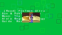 [Read] Pok?mon Ultra Sun & Pok?mon Ultra Moon: The Official Alola Region Strategy Guide  Review