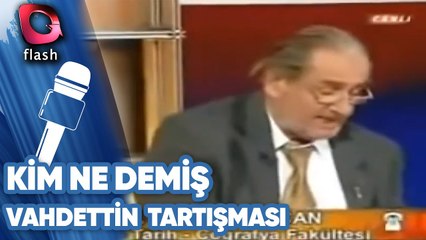 KİM NE DEMİŞ? | VAHDETTİN TARTIŞMASI