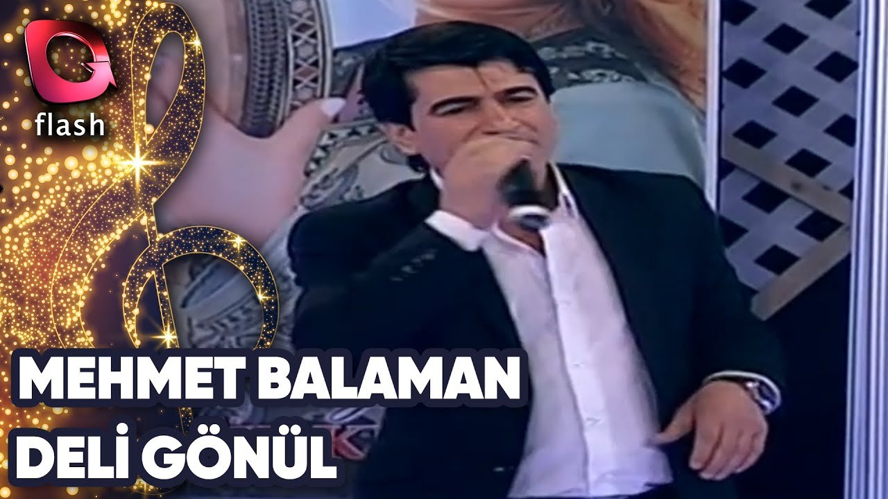 Mehmet Balaman | Deli Gönül | Flash Tv Müzik