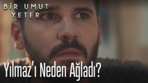 Yılmaz'ı ne ağlattı? 
