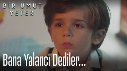 Bana yalancı dediler