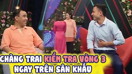 Yêu cầu bạn gái PHẢI CÓ VÒNG 3 TO, chàng trai KIỂM TRA ngay bạn gái KHI KÉO MÀN đáp ứng hay không