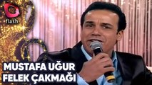 Mustafa Uğur | Felek Çakmağı | 26 Ekim 2011