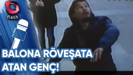 ANKARA'DA BALONA RÖVEŞATA ATAN GENÇ! | YOK DAHA NELER