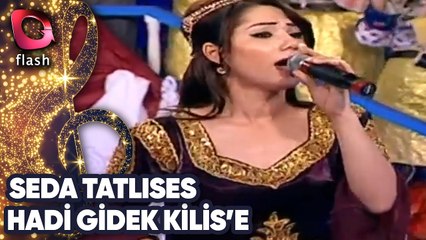 Seda Tatlıses | Hadi Gidek Kilis'e | 29 Ocak 2014