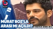 BURAK ÖZÇİVİT VE MURAT BOZ'UN ARASI MI AÇILDI? | GÖZÜMÜZDEN KAÇANLAR