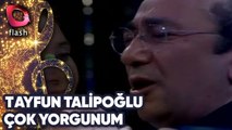 Tayfun Talipoğlu | Çok Yorgunum | 23 Ekim 2008