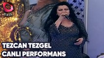 Tezcan Tezgel'den Canlı Performans | 06 Mart 2014