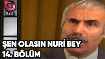 Şen Olasın Nuri Bey | 14. Bölüm
