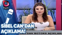 SİBEL CAN'DAN BOTOKS AÇIKLAMASI!