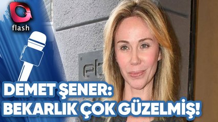 Demet Şener: Bekarlık Çok Güzelmiş!