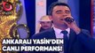 Ankaralı Yasin'den Canlı Performans!