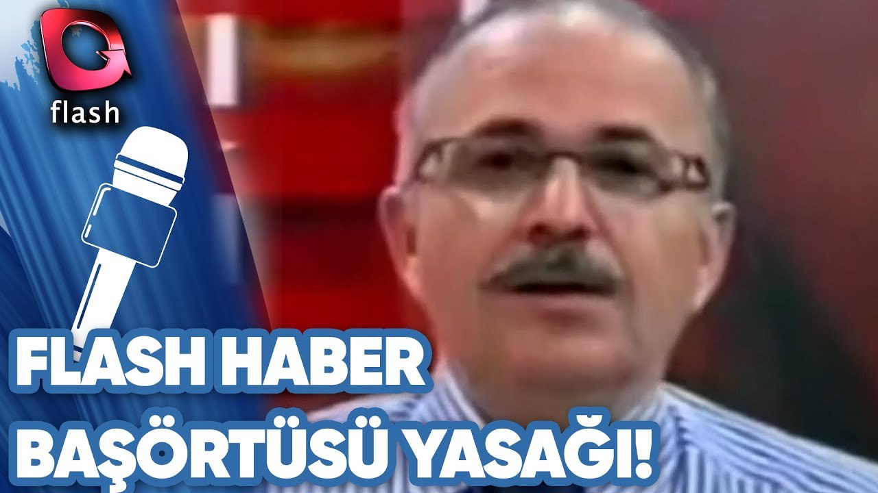 Flash Haber Başörtüsü Yasağı!