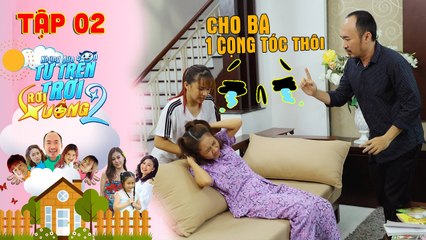 NHỮNG ĐỨA CON TỪ TRÊN TRỜI RƠI XUỐNG 2 | TẬP 2 | Hana khóc nức nở bị Tiến Luật lấy tóc thử ADN 