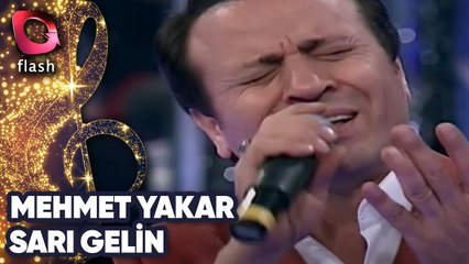 Mehmet Yakar | Sarı Gelin | 01 Ocak 2014