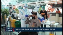 Masa Liburan, Petugas Bandara Di SWAB