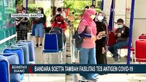 Bandara Soetta Tambah Fasilitas Tes Antigen Covid-19, Ini Harganya