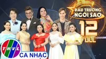 Đấu trường ngôi sao - Tập 12 FULL: Vòng bán kết 1 - Chủ đề Mối tình đầu