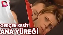 GERÇEK KESİT - ANA YÜREĞİ