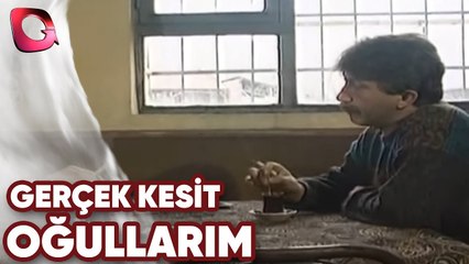 GERÇEK KESİT - OĞULLARIM