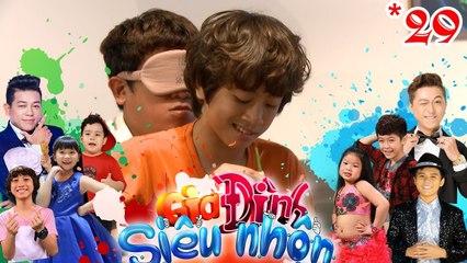 GIA ĐÌNH SIÊU NHỘN | GDSN #29 FULL | Xuất hiện 'thánh ăn' Gia Khiêm và cậu bé 'hại não' A Pù 