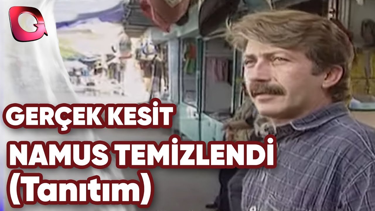 GERÇEK KESİT - NAMUS TEMİZLENDİ (tanıtım)  İLK GÖSTERİM -  1 MAYIS CUMA AKŞAMI SAAT 21:30'DA