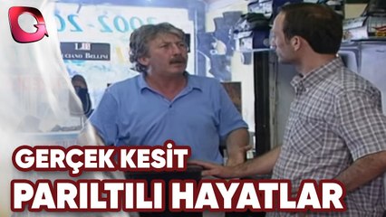 GERÇEK KESİT - PARILTILI HAYATLAR
