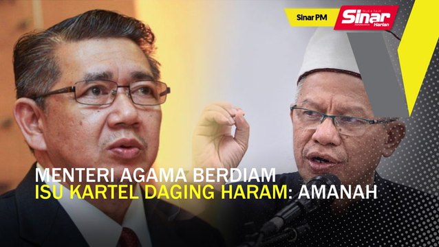 SINAR PM: Menteri Agama berdiam isu kartel daging haram: Amanah