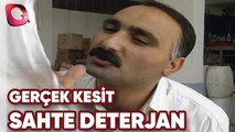 GERÇEK KESİT - SAHTE DETERJAN