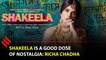 Shakeela's life story is very cinematic: Richa Chadha