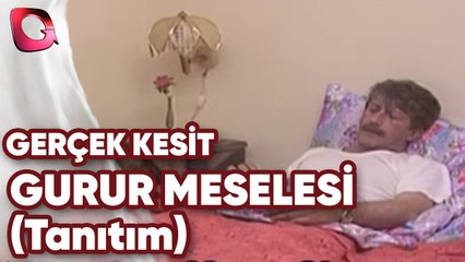 GERÇEK KESİT   GURUR MESELESİ   YENİ BÖLÜM tanıtım  İLK GÖSTERİM 5 HAZİRAN 2020 CUMA SAAT 21 30'DA
