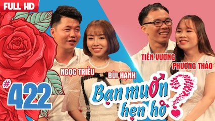 BẠN MUỐN HẸN HÒ #422 UNCUT | Em chỉ cao 1m4 - Cặp đôi ngành Y nghe lời thầy bói phán và cái kết...