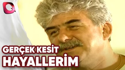 GERÇEK KESİT - HAYALLERİM