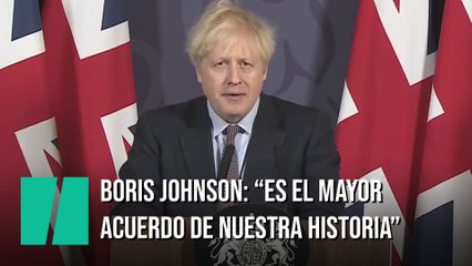 Boris Johnson: "Me complace anunciar el mayor acuerdo comercial de la historia"